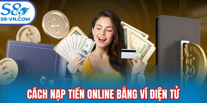 Cách nạp tiền online bằng ví điện tử