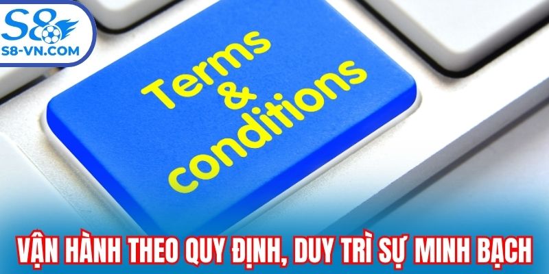 Vận hành theo quy định, duy trì sự minh bạch