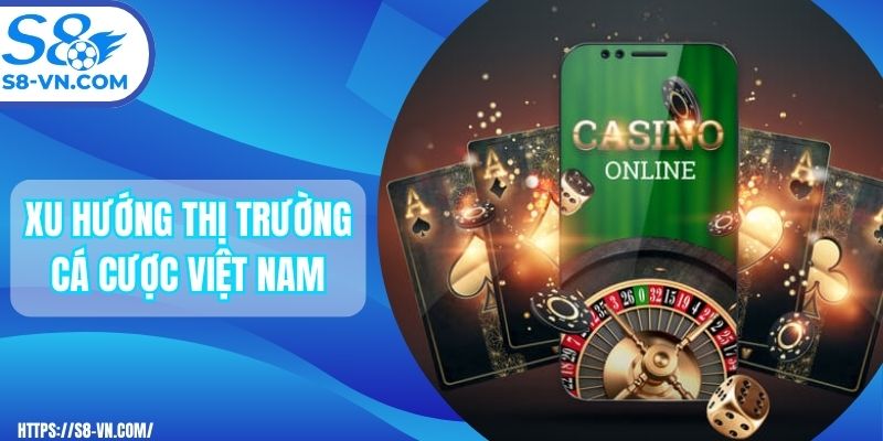 Phân Tích Thị Trường Cá Cược Trực Tuyến Tại Việt Nam Năm 2025