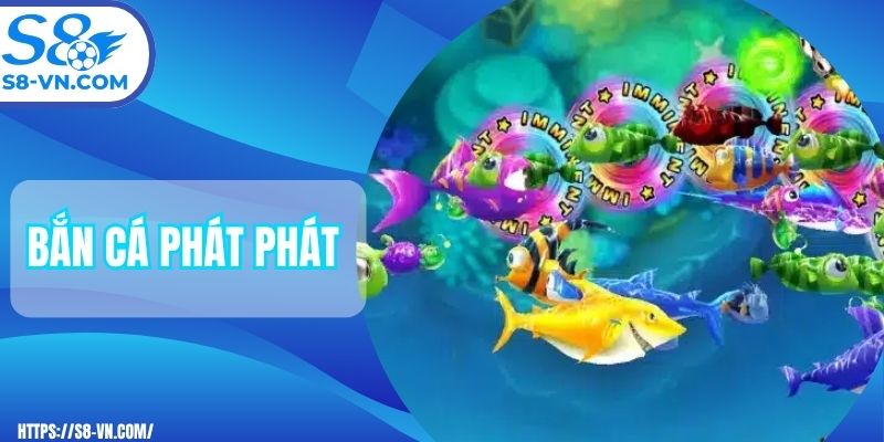 bắn cá phát phát