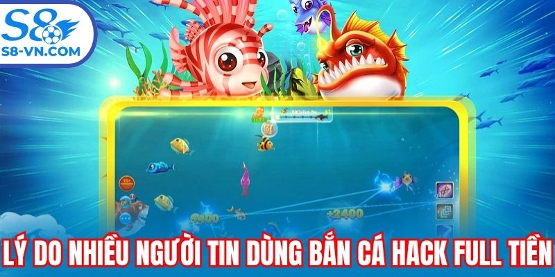 Lý do nhiều người tin dùng bắn cá hack full tiền