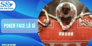 poker face là gì