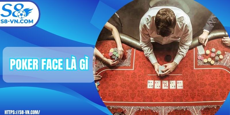 poker face là gì